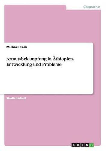 Cover image for Armutsbekampfung in AEthiopien. Entwicklung und Probleme