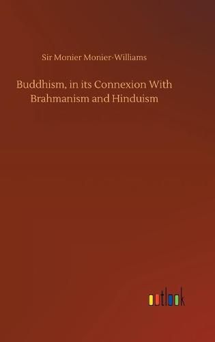 Cover image for Buddhism, in its Connexion With Brahmanism and Hinduism