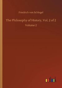 Cover image for The Philosophy of History, Vol. 2 of 2: Volume 2