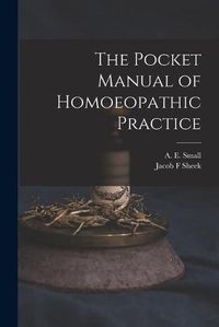 Cover image for The Pocket Manual of Homoeopathic Practice