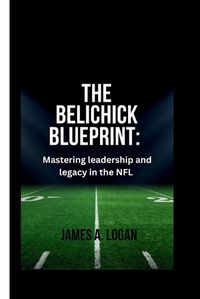 Cover image for The Belichick Blueprint