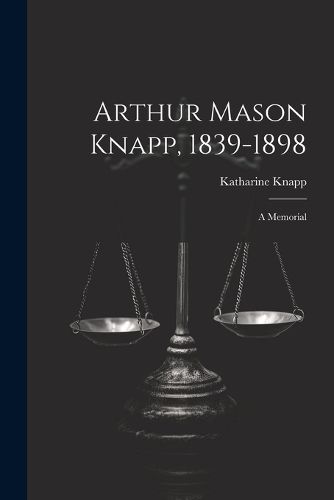 Cover image for Arthur Mason Knapp, 1839-1898