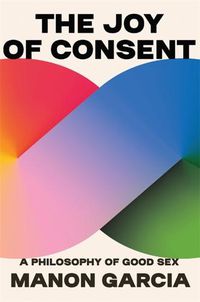 Cover image for The Joy of Consent