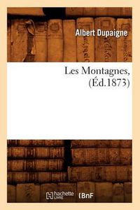 Cover image for Les Montagnes, (Ed.1873)