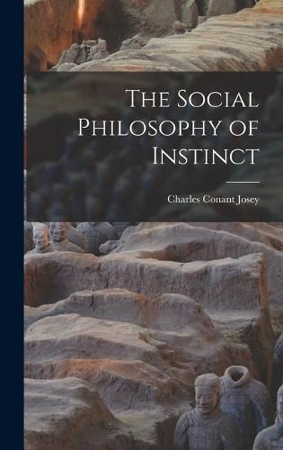 The Social Philosophy of Instinct