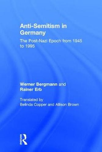 Cover image for Anti-Semitism in Germany: The Post-Nazi Epoch from 1945-95