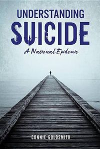 Cover image for Understanding Suicide: A National Epidemic