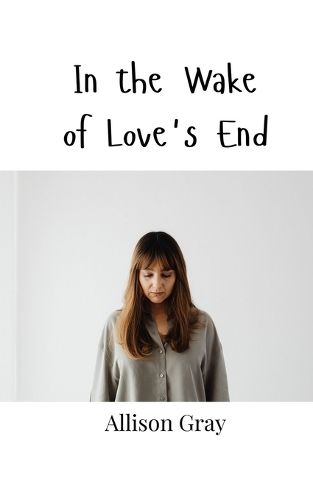 In the Wake of Love's End