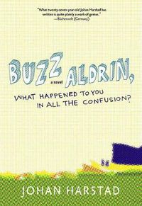 Cover image for Buzz Aldrin, What Happened to You in All the Confusion?