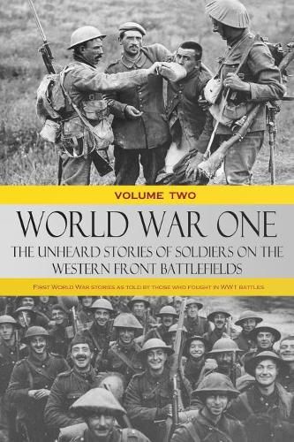 Cover image for World War One - The Unheard Stories of Soldiers on the Western Front Battlefields