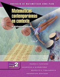 Cover image for Matematicas Contemporaneas en Contexto: Un Planteamiento Unificado, Course 2, Part A