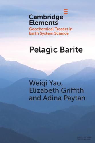 Cover image for Pelagic Barite: Tracer of Ocean Productivity and a Recorder of Isotopic Compositions of Seawater S, O, Sr, Ca and Ba