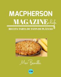 Cover image for Macpherson Magazine Chef's - Receta Tarta Tatin de platano