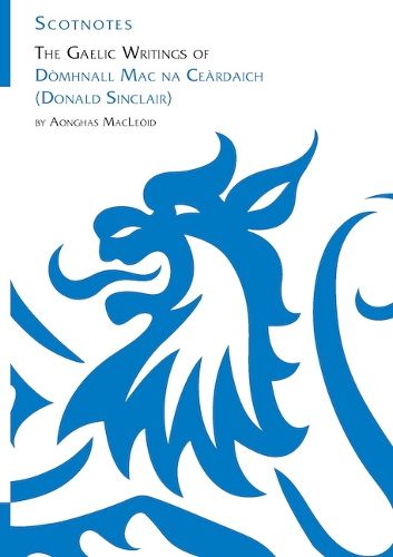 Cover image for The Gaelic Writings of Domhnall Mac na Ceardaich (Donald Sinclair)
