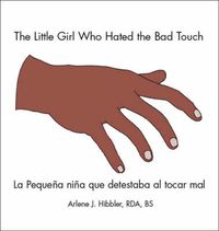 Cover image for The Little Girl Who Hated the Bad Touch: La Pequena Nina Que Detestaba Al Tocar Mal