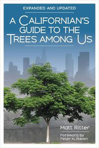 Cover image for A Californian's Guide to the Trees among Us: Expanded and Updated