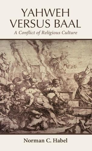 Cover image for Yahweh Versus Baal: A Conflict of Religious Culture