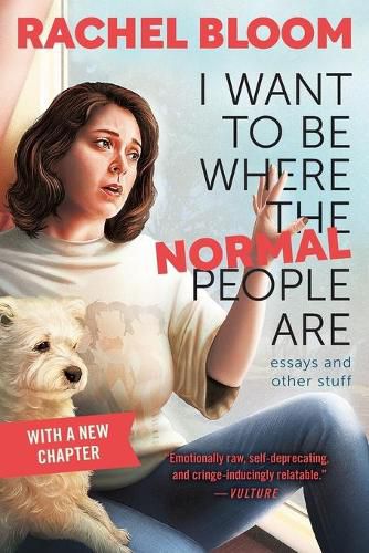 Cover image for I Want to Be Where the Normal People Are: Essays and Other Stuff