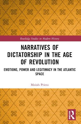 Cover image for Narratives of Dictatorship in the Age of Revolution