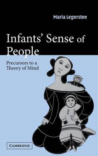 Cover image for Infants' Sense of People: Precursors to a Theory of Mind