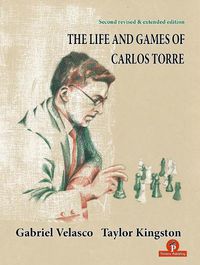 Cover image for The Life and Games of Carlos Torre