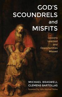 Cover image for God's Scoundrels and Misfits: Lessons Learned and Opportunities Missed