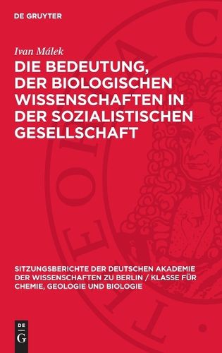 Cover image for Die Bedeutung, Der Biologischen Wissenschaften in Der Sozialistischen Gesellschaft