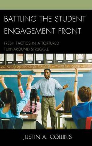 Cover image for Battling the Student Engagement Front: Fresh Tactics in a Tortured Turnaround Struggle