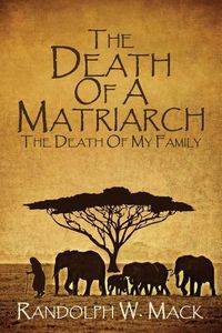 Cover image for The Death Of A Matriarch: The Death Of My Family