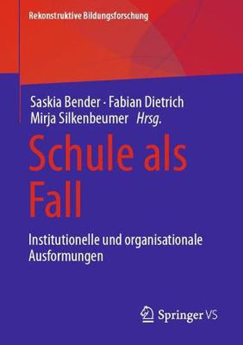 Cover image for Schule als Fall: Institutionelle und organisatorische Ausformungen