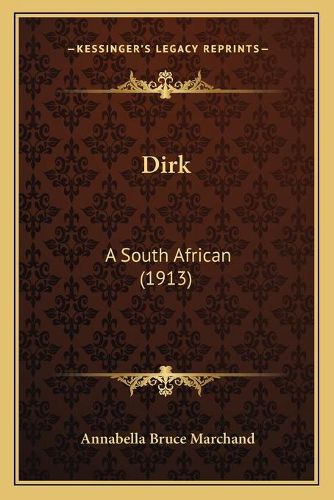 Cover image for Dirk: A South African (1913)