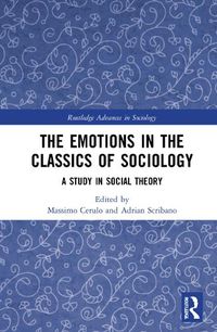 Cover image for The Emotions in the Classics of Sociology