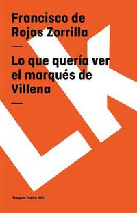 Cover image for Lo Que Queria Ver El Marques de Villena