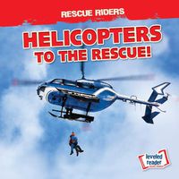 Cover image for Helicopters to the Rescue!