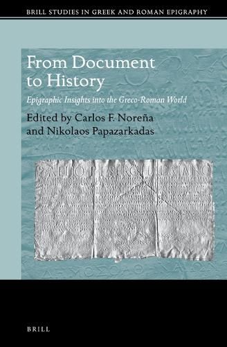 Cover image for From Document to History: Epigraphic Insights into the Greco-Roman World