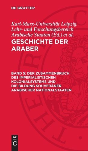 Cover image for Der Zusammenbruch Des Imperialistischen Kolonialsystems Und Die Bildung Souveraener Arabischer Nationalstaaten