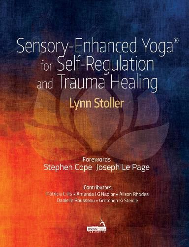 Cover image for Sensory-Enhanced Yoga (R) for Self-regulation and Trauma Healing