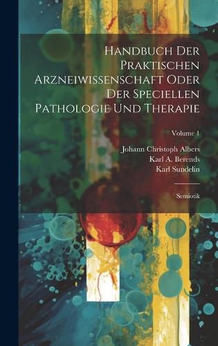 Cover image for Handbuch Der Praktischen Arzneiwissenschaft Oder Der Speciellen Pathologie Und Therapie
