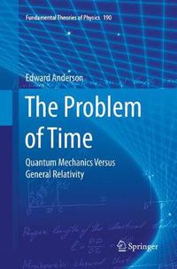 Cover image for The Problem of Time: Quantum Mechanics Versus General Relativity