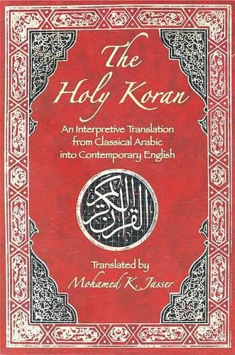 Cover image for The Holy Koran: An Interpretive Translation from Classical Arabic Into Contemporary English