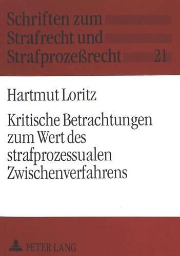Cover image for Kritische Betrachtungen Zum Wert Des Strafprozessualen Zwischenverfahrens