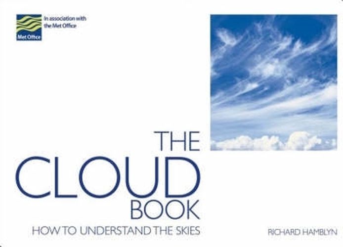 Cover image for The Cloud Book: How to Understand the Skies