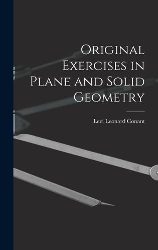 Cover image for Original Exercises in Plane and Solid Geometry