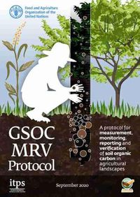 Cover image for A protocol for measurement, monitoring, reporting and verification of soil organic carbon in agricultural landscapes: GSOC-MRV Protocol