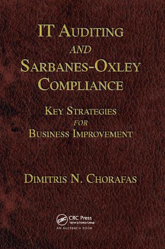 IT Auditing and Sarbanes-Oxley Compliance: Key Strategies for Business Improvement