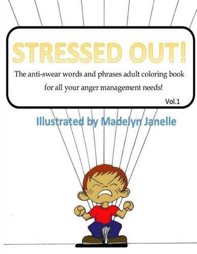Cover image for Stressed Out!: Anti Swear Words and Phrases