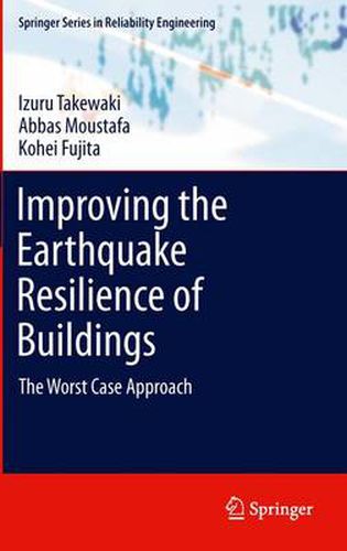 Cover image for Improving the Earthquake Resilience of Buildings: The worst case approach