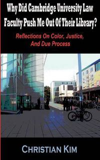 Cover image for Why Did Cambridge University Law Faculty Push Me Out Of Their Library? Reflections On Color, Justice, And Due Process