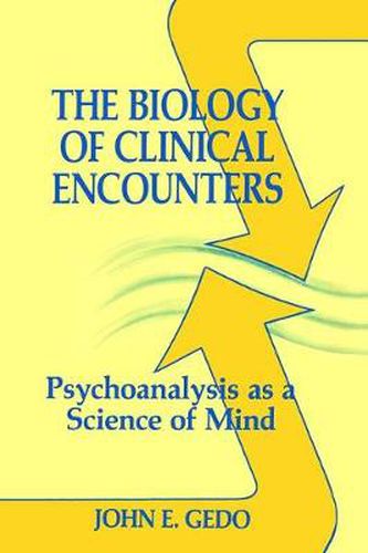 Cover image for The Biology of Clinical Encounters: Psychoanalysis as a Science of Mind