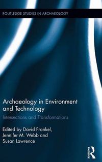 Cover image for Archaeology in Environment and Technology: Intersections and Transformations